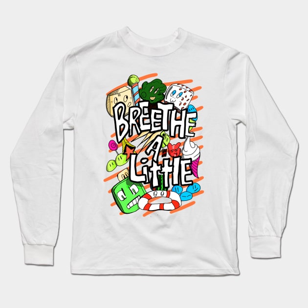 Breethe a little Have Fun Long Sleeve T-Shirt by HCreatives